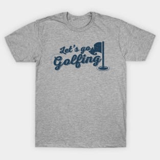 Golfing - Lets Go Golfing Original T-Shirt